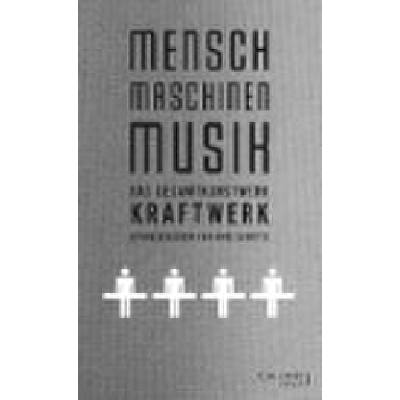 9783946595014 - Mensch Maschinen Musik | Das Gesamtkunstwerk Kraftwerk