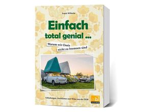 9783946599470 - Einfach total genial  Warum wir Ossis nicht zu bremsen sind - Frank Wilhelm Kartoniert (TB)