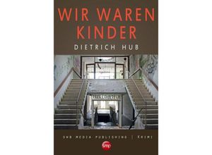 9783946686385 - Wir waren Kinder - Dietrich Hub Kartoniert (TB)