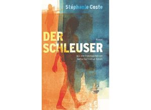 9783946687047 - Der Schleuser - Stéphanie Coste Gebunden