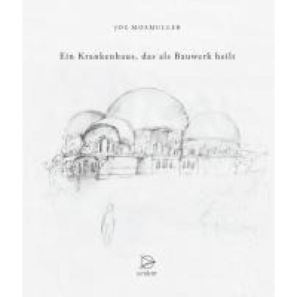 9783946699262 - Mosmuller Jos Ein Krankenhaus das als Bauwerk heilt