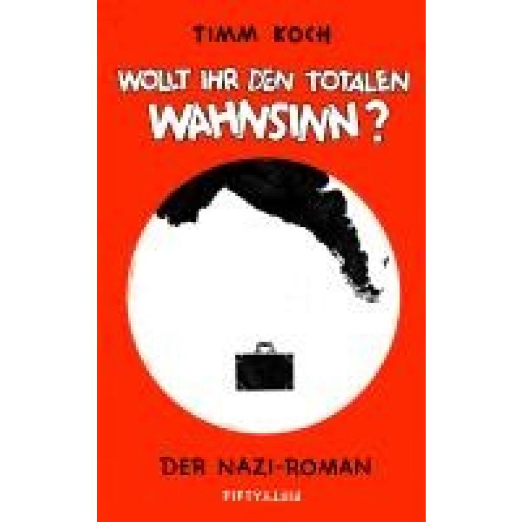 9783946778516 - Koch Timm Wollt ihr den totalen Wahnsinn?