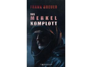 9783946797449 - Das Merkel Komplott - Frank Breuer Kartoniert (TB)