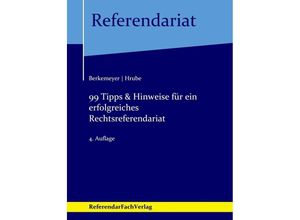 9783946823346 - Referendariat   99 Tipps & Hinweise für ein erfolgreiches Rechtsreferendariat - Michael Berkemeyer Mandy Hrube Gebunden