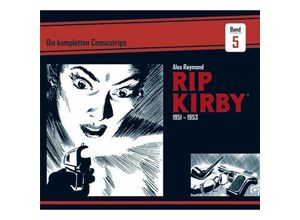 9783946842156 - Rip Kirby Die kompletten Comicstrips   Band 5   Rip Kirby Die kompletten Comicstrips 1951 - 1953 - Alex Raymond Ward Greene Fred Dickenson Gebunden