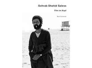 9783946875147 - Sohrab Shahid Saless - Film im Kopf - Bert Schmidt Kartoniert (TB)