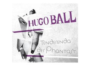 9783946875703 - Tenderenda der Phantast2 Audio-CDs - Hugo Ball (Hörbuch)