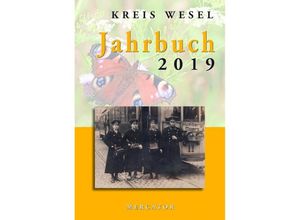 9783946895244 - Jahrbuch Kreis Wesel 2019   Jahrbuch Kreis Wesel Bd40 Kartoniert (TB)