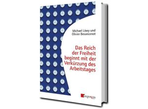 9783946946397 - Das Reich der Freiheit beginnt mit der Verkürzung des Arbeitstages - Michael Löwy Olivier Besancenot Kartoniert (TB)