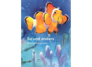 9783946986218 - So und anders - Alexandra Prischedko Gebunden