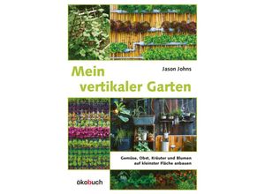 9783947021819 - Mein vertikaler Garten - Jason Johns Gebunden