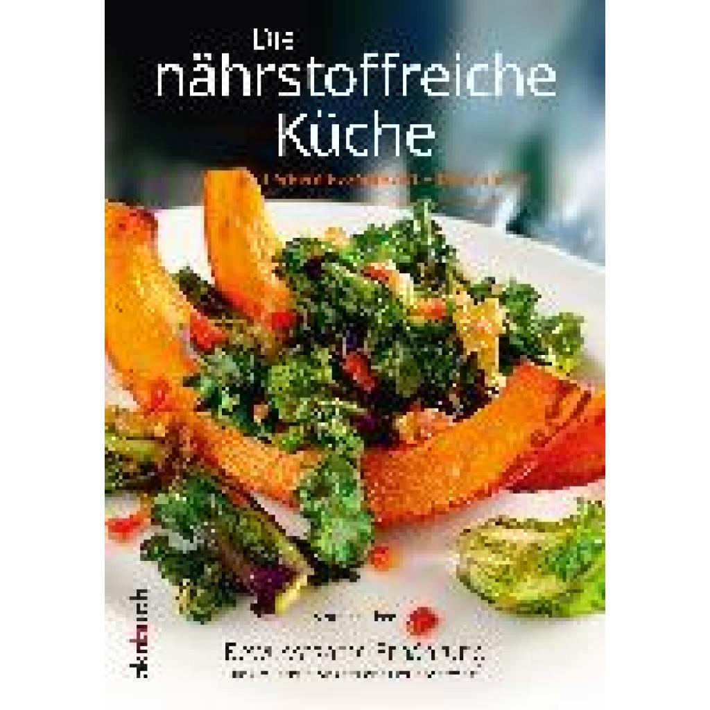 9783947021833 - Klass Mathias Die nährstoffreiche Küche Leckere Rezepte auf Pflanzenbasis