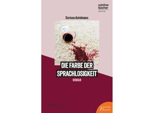 9783947066605 - Schöne Bücher Bibliothek   Die Farbe der Sprachlosigkeit - Corinna Antelmann Gebunden