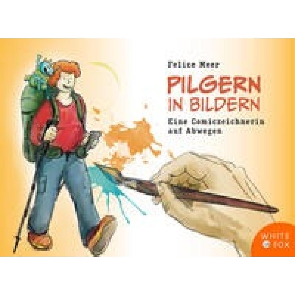 9783947066711 - Edition White Fox Pilgern in Bildern - Felice Meer Kartoniert (TB) 9783947066711 - Edition White Fox Pilgern in Bildern - Felice Meer Kartoniert (TB)