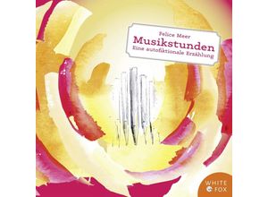 9783947066759 - Edition White Fox   Musikstunden - Felice Meer Geheftet