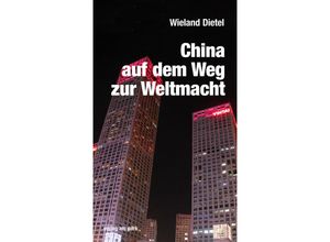 9783947094752 - Verlag am Park   China auf dem Weg zur Weltmacht - Wieland Dietel Kartoniert (TB)