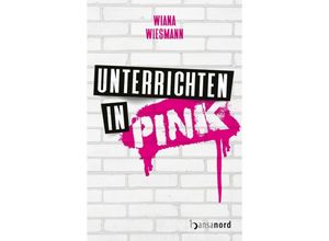 9783947145812 - Unterrichten in Pink - Wiana Wiesmann Kartoniert (TB)