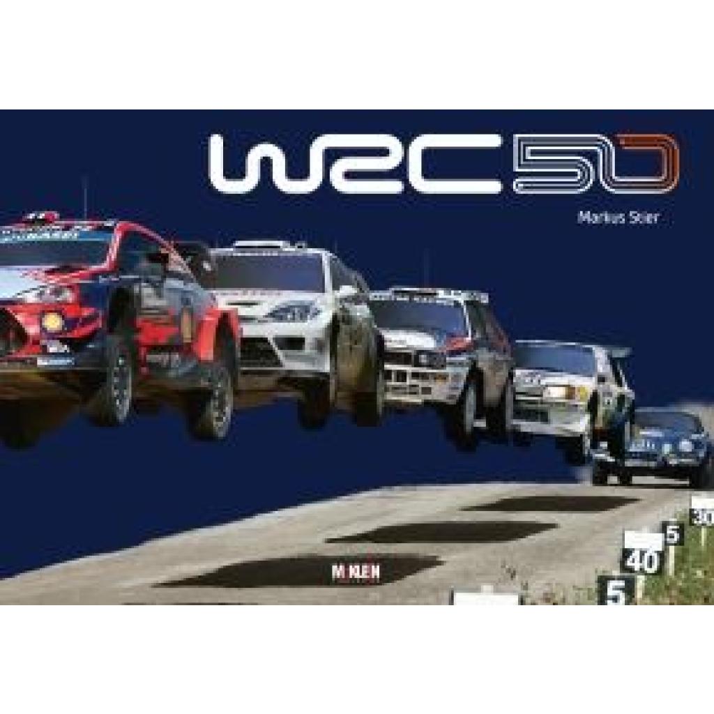 9783947156429 - WRC 50 - The Story of the World Rally Championship 1973-2022 - Markus Stier Reinhard Klein Gebunden