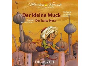 9783947161065 - Wilhelm Hauff - GEBRAUCHT Märchen-Klassik für kleine Hörer Der kleine Muck & Das kalte Herz (Märchen-Klassik für kleine Hörer Die ZEIT-Edition Band 6) - Preis vom 02102023 050404 h