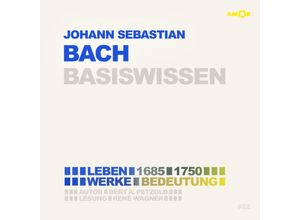 9783947161768 - Johann Sebastian Bach (2 CDs) - Basiswissen - Bert Alexander Petzold (Hörbuch)