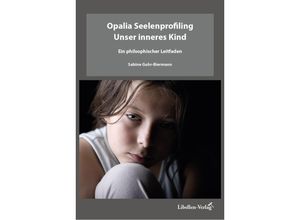 9783947232123 - Opalia Seelenprofiling - Unser inneres Kind - Sabine Guhr-Biermann Kartoniert (TB)