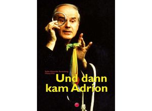 9783947289820 - Und dann kam Adrion - Stefan Alexander Rautenberg Wittus Witt Matthias Buth Gebunden
