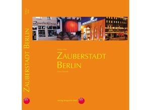 9783947289837 - Zauberstadt Berlin - Wittus Witt Birgit Bartl-Engelhardt Ehrhard Behrends Malte Herwig Richard Hatch Waldemar Horster Wilfried Kugel Stefan Alexander Rautenberg Oliver Schwehm Steffen Taut Gebunden