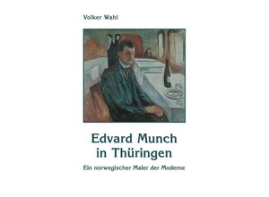 9783947303373 - Edvard Munch in Thüringen - Volker Wahl Kartoniert (TB)