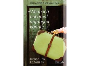 9783947373208 - Wenn ich nochmal anfangen könnte  - Johannes Czwalina Kartoniert (TB)