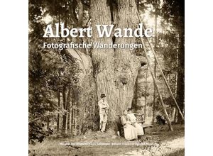 9783947379347 - Albert Wande-Fotografische Wanderungen - Ulrich Kalmbach Kartoniert (TB)