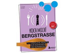 9783947409594 - Koch mich! Bergstraße - Mit dem Lieblingsrezept von Ingrid Noll Kochbuch 7 x 7 köstliche Rezepte aus Südhessen und Nordbaden - Claudia Schmid Gebunden