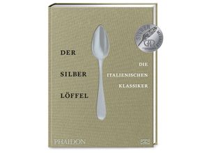 9783947426133 - Der Silberlöffel - die italienischen Klassiker - Phaidon Gebunden