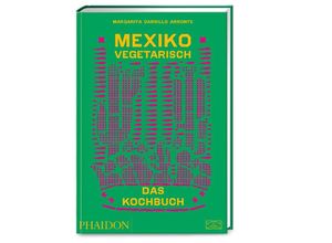 9783947426256 - Mexiko vegetarisch - Das Kochbuch - Margarita Carrillo Arronte Gebunden