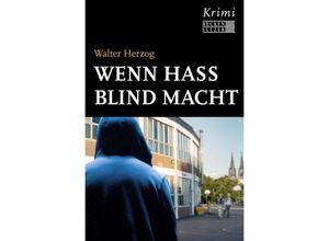 9783947438440 - Wenn Hass blind macht - Walter Herzog Kartoniert (TB)