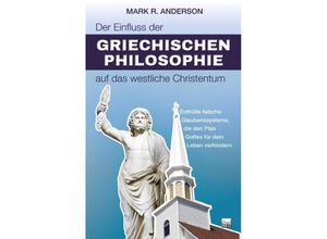 9783947454839 - Der Einfluss der griechischen Philosophie auf das westliche Christentum - Marc Anderson Kartoniert (TB)