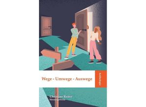 9783947470433 - Anthologie Wege - Umwege - Auswege - Christine Reiter Taschenbuch