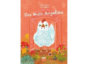 9783947511013 - Das Huhn Angelika - Andrea Böhm Gebunden