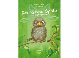 9783947511051 - Der kleine Spatz und das Ungeheuer - Andrea Böhm Gebunden