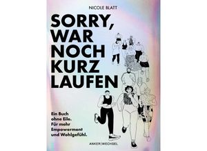 9783947596140 - Sorry war noch kurz laufen - Nicole Blatt Kartoniert (TB)