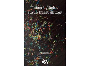 9783947720972 - staub frisst glitzer - Glück Rosa* Taschenbuch