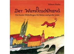 9783947727179 - Der Wurstkuchlhund - Helmut Hoehn Kartoniert (TB)