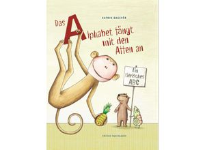 9783947727230 - Das Alphabet fängt mit den Affen an - Katrin Dageför Kartoniert (TB)