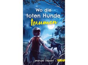 9783947738236 - Wo die toten Hunde träumen - Manuel Deinert Kartoniert (TB)