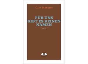 9783947767182 - Für uns gibt es keinen Namen - Gaia Manzini Kartoniert (TB)