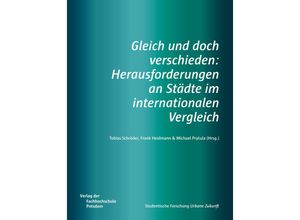 9783947796045 - Gleich und doch verschieden Herausforderungen an Städte im internationalen Vergleich - Masterstudiengang Urbane Zukunft Kartoniert (TB)