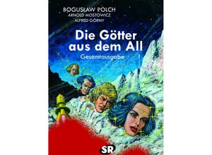 9783947800254 - Die Götter aus dem All Gesamtausgabe 1 - Boguslaw Polch Arnold Mostowicz Alfred Gorny Gebunden