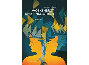 9783947857081 - Wöbkenbrot und Pinselstrich - Jürgen Meier Gebunden