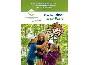 9783947874118 - Von der Idee in den Wald - Willi Bausch-Weis Hans-Leo Cremer Stefan Krämer Carina Krämer Grundmann Verena Gebunden