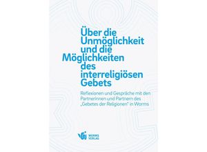 9783947884858 - Über die Unmöglichkeit und die Möglichkeiten des interreligiösen Gebets Taschenbuch