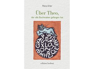 9783947913404 - Über Theo der alle Buchstaben gefangen hat - Petra Erler Kartoniert (TB)